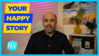A Happy Story with No Story - Its a story that you tell yourself
