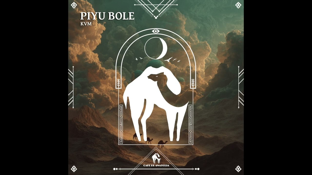 Watch Piyu Bole (Radio Edit) - KVM, Cafe De Anatolia on YouTube Watch Piyu Bole (Radio Edit) - KVM, Cafe De Anatolia on YouTube