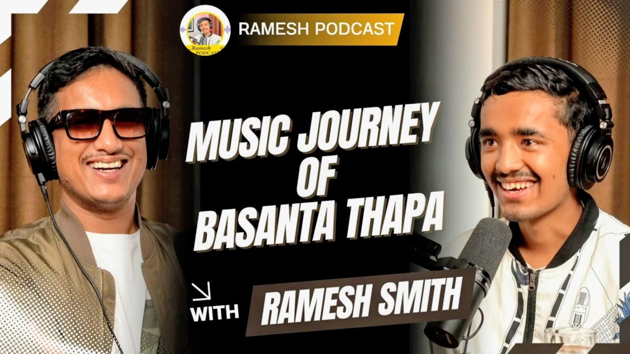 गायक बसन्त थापाको सांगीतिक यात्रा भन्छन् कसैलाई विश्वास थिएन। #Ramesh_podcast Ep-1