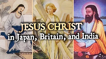 The Lost Years of Jesus Christ: Evidence in Japan, Britain, and India