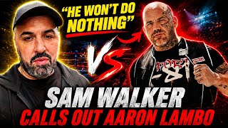 Sam Walker CALLS OUT Aaron Lambo &amp; Says He Won’t Do Anything 😮 | Mazza L20 FINAL MESSAGE! 