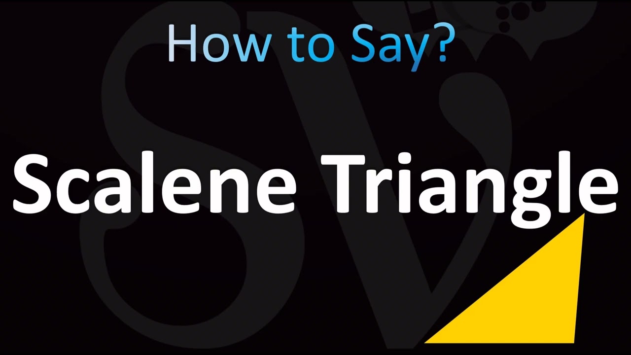 How to Pronounce Scalene Triangle (CORRECTLY!)