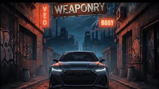 Weaponry Boby Ft. Veo