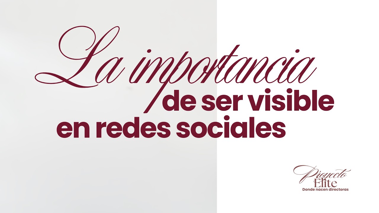 LA IMPORTANCIA DE SER VISIBLE EN REDES SOCIALES