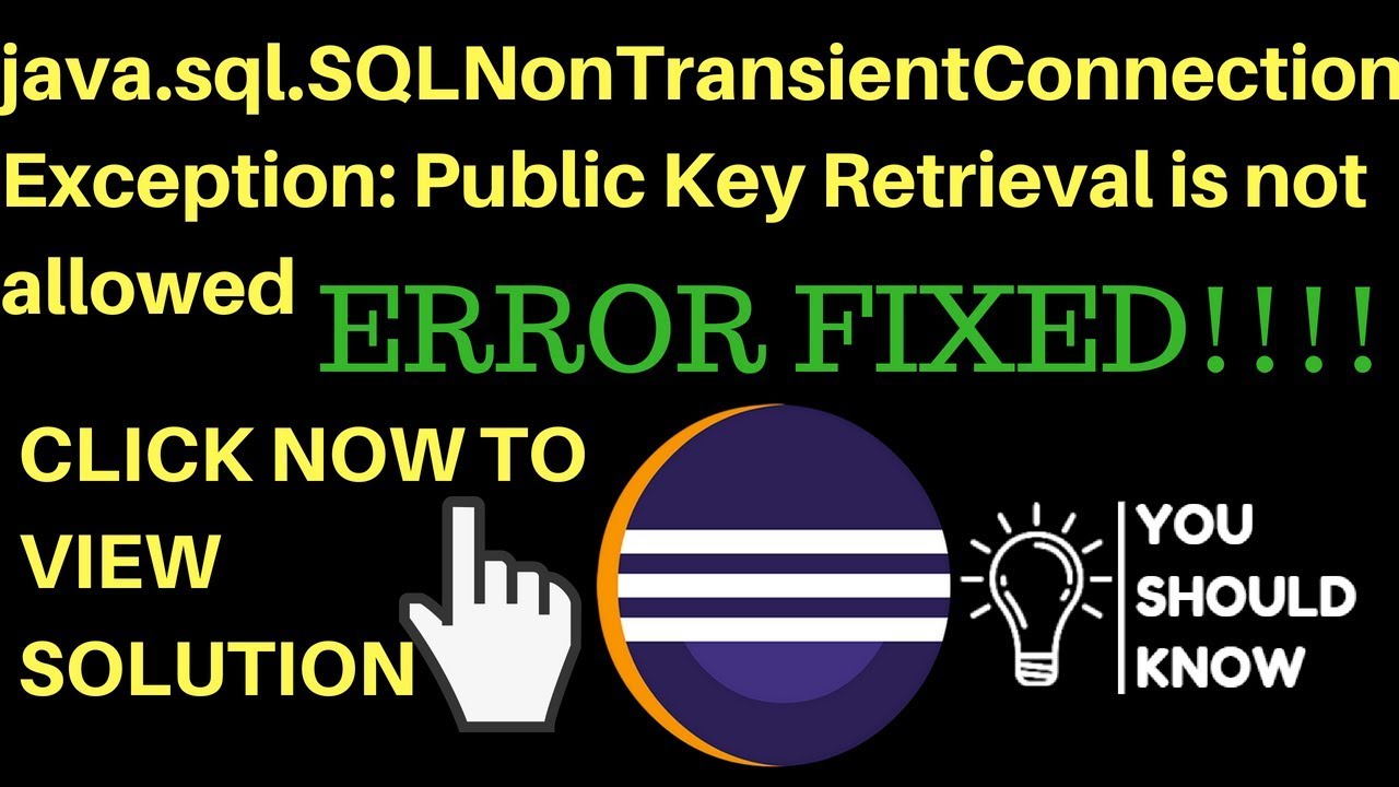 Java.Sql.Sqlnontransientconnectionexception Public Key Retrieval Is Not  Allowed Eclipse Solution - Youtube