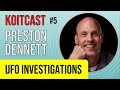 KoitCast : Episode 5 : Preston Dennett | UFO Investigator and Researcher