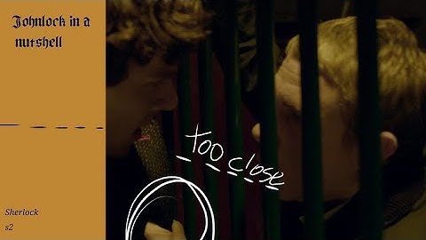 JOHNLOCK IN A NUTSHELL (all scenes from Sherlock season 2)