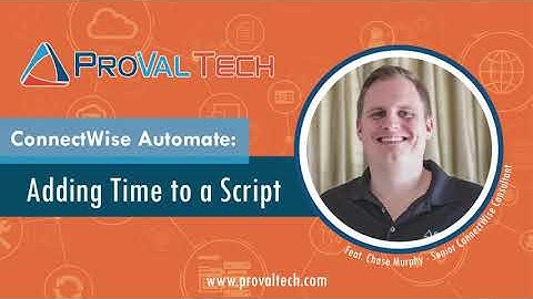 CW Automate Quick Tip: Adding Time to a Script (Updated!)