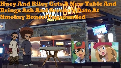 Huey And Riley Gets A New Table And Brings Ash And Serena’s Date At Smokey Bones/Ungrounded