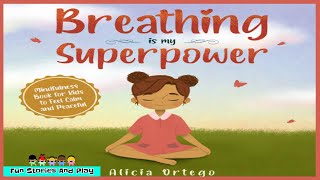 BREATHING Is My SUPERPOWER ☮️ Relax Calm Peaceful SEL follow along reading book | Fun Stories Play