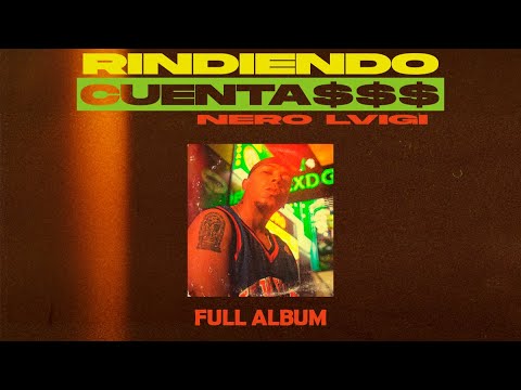 NERO LVIGI - RINDIENDO CUENTA$$$ (FULL ALBUM)