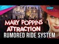 Rumored Ride System for MARY POPPINS ATTRACTION at Walt Disney World - Disney News - 12/03/19