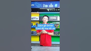 Gỡ Driver Card đồ hoạ hiệu quả #shorts