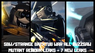 Sbwstrange Bathtub War All Buzzsaw Mutant Rework Leaks 7 New Leaks