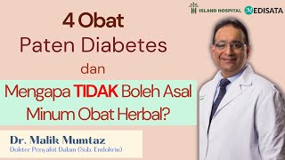 Ini 4 Obat Paten Diabetes & Mengapa TIDAK Boleh Asal Minum Obat Herbal? - Prof. Dr. Malik Mumtaz