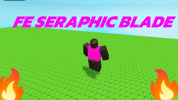 🔥FE SERAPHIC BLADE🔥 ANIMATION R6 [ATTACK TOOL AND FLING]