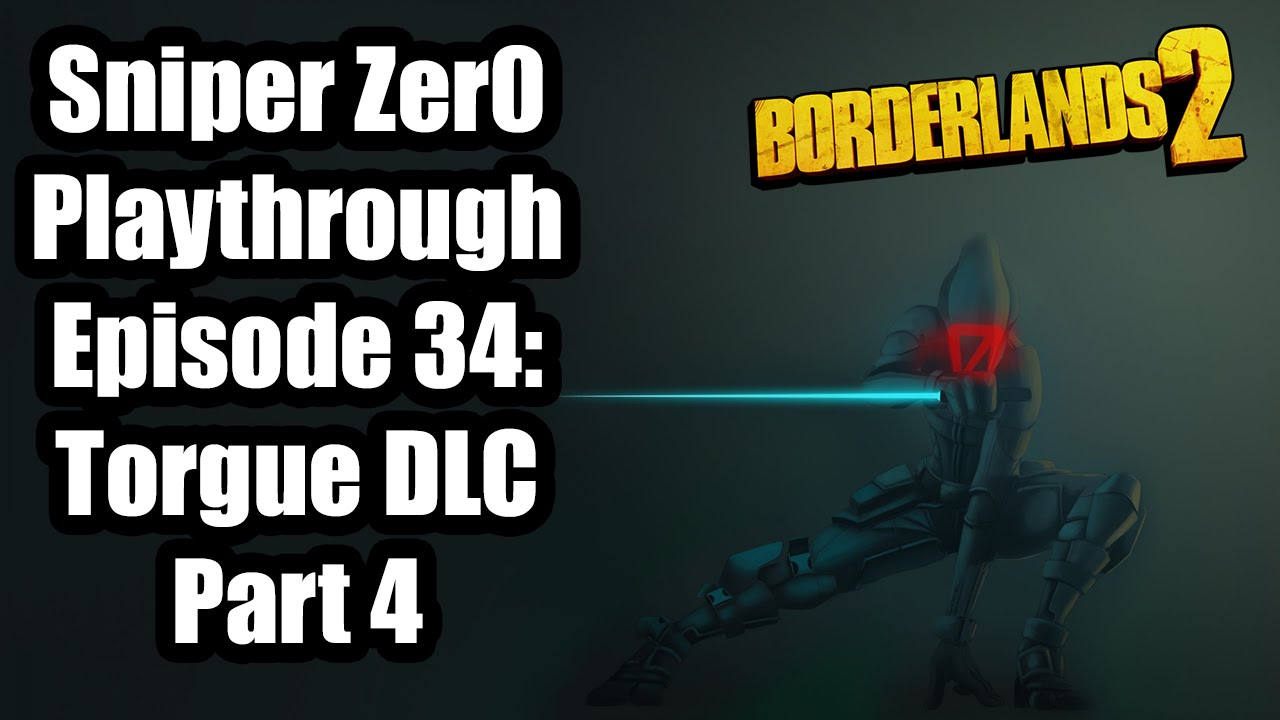 Borderlands 2: UVHM OP 8 Sniper Zer0 playthrough Ep 34: Torgue DLC part 4 save the world