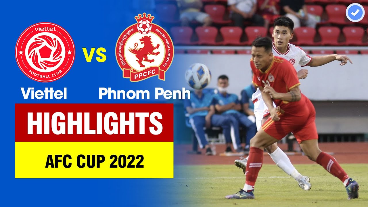 Highlights Viettel vs Phnom Penh Crown | Sao Viettel nã đại bác hơn 30m ghi siêu phẩm tuyệt đẹp