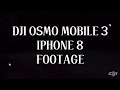 DJI osmo mobile 3 | Footage | Iphone 8