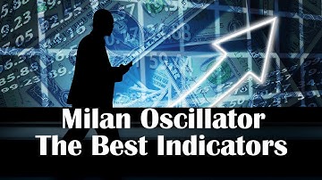 Best Oscillator Indicator Tradingview | Milan Oscillator Indicator Testing