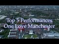 Top 5 Performances Of One Love Manchester