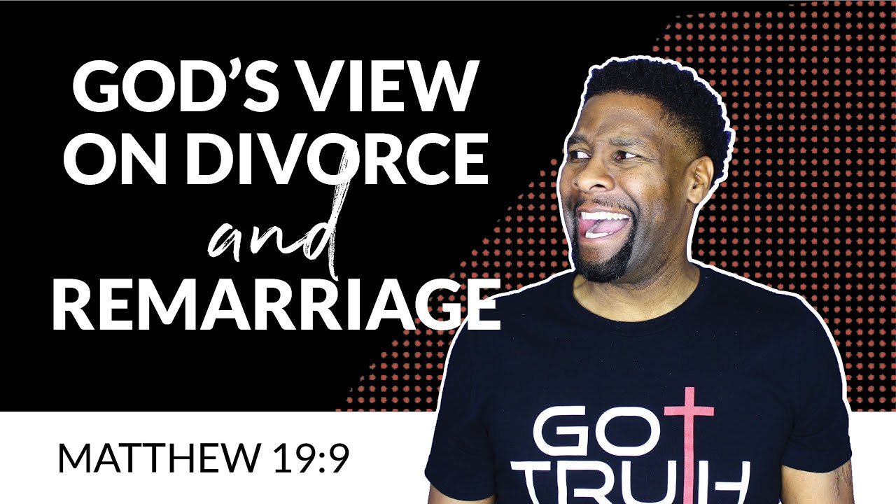 What Does The Bible Say About Divorce And Remarriage?