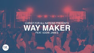 Way Maker LIVE | Christ for all Nations Presents WORTHY | Feat. Eddie James chords