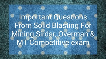 All Important Questions From Solid Blasting|| Mining Sirdar & Overman||By Rohit sir
