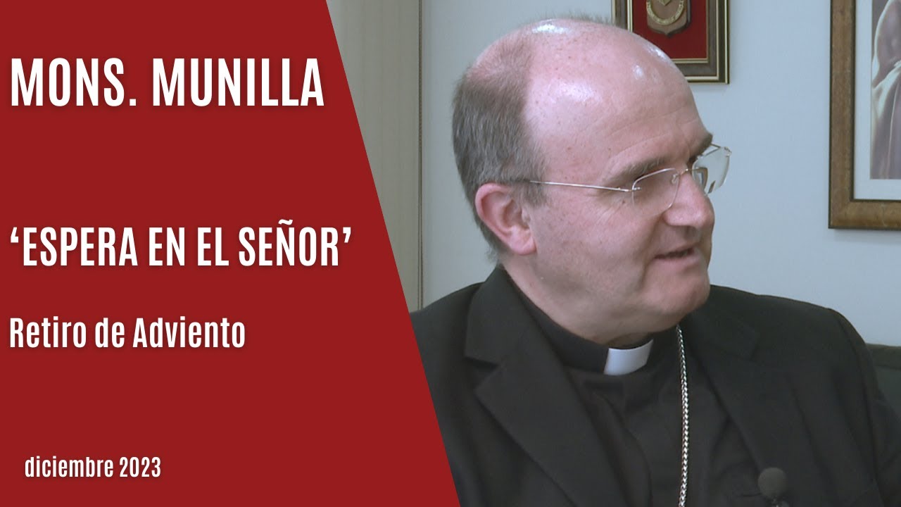 Mons. Munilla, 'Espera en el Señor' - Retiro de Adviento