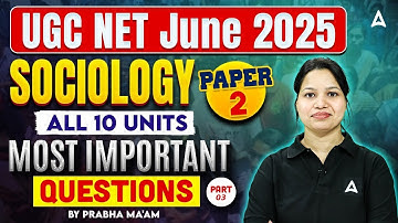 UGC NET Sociology Paper 2 | All 10 Units Most Important Questions #3 By Prabha Ma’am