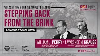 William J Perry &amp; Lawrence Krauss: An Origins Project Dialogue (OFFICIAL) (Part 01)