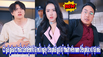 Cô gái giàu có mắc căn bệnh kì lạ mỗi ngày đều phải gọi kỹ thuật viên nam đến phục vụ tại nhà