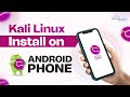How to Install Kali Linux on Your Android Phone – Step-by-Step Guide 📱