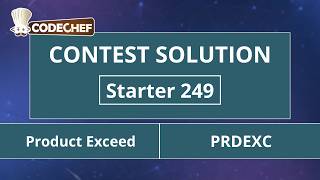 Product Exceed | PRDEXC | Starter 249 | CodeChef Official Solution