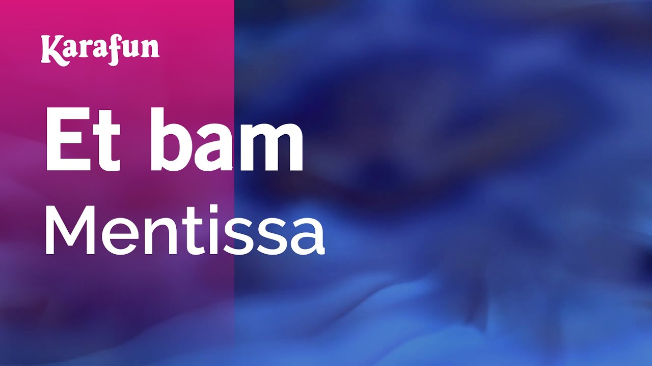 Et bam - Mentissa | Karaoke Version | KaraFun Et bam - Mentissa | Karaoke Version | KaraFun
