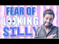 Fear Of Looking Silly