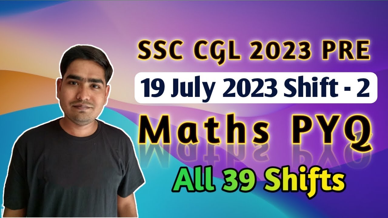 SSC CGL PRE 19 July 2023 Shift 2 | Maths Question Discussion | All 39 ...