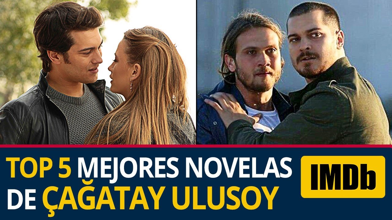 Las 5 Mejores Novelas de Çağatay Ulusoy según IMDB