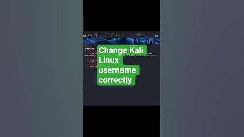 Change the username on Kali Linux correctly.