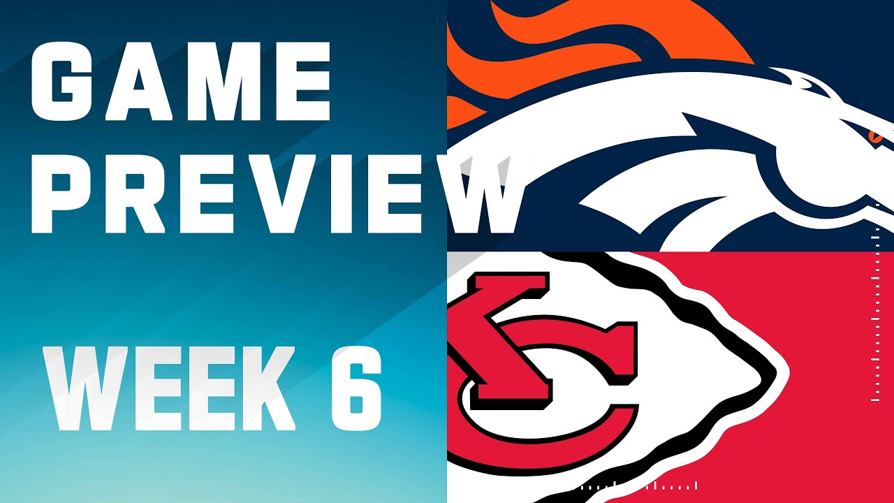 Game Preview: Denver Broncos at Kansas City Chiefs | Week 6