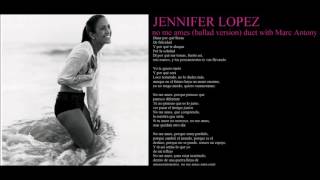 jennifer lopez feat marc anthony no me ames ballad version + lyrics