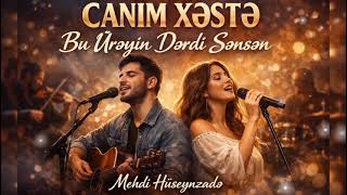 Canım Xəstə - Bu Ürəyin Dərdi Sənsən Ən Gözəl Əsəri Sənsən Ai Tiktok Trend