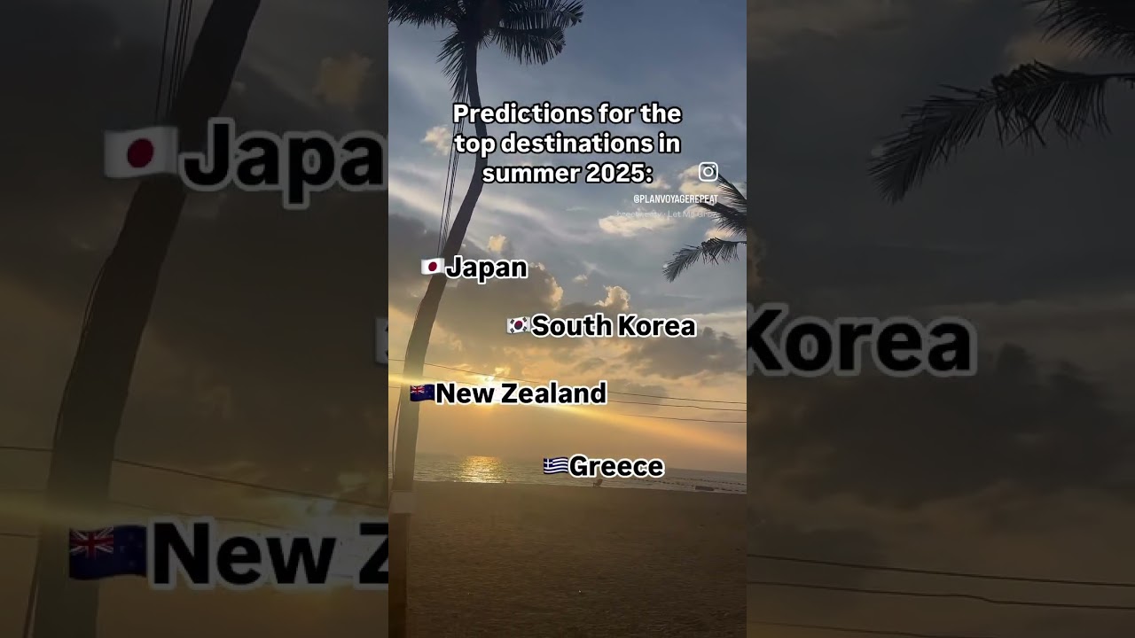🌎Predictions for the top summer 2025 destinations!
