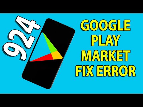 Видео: Google Play Market FIX ERROR 924 | Плей Маркет ошибка 924 РЕШЕНО