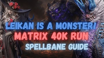 Leikan INSANE in Matrix?? | 40k Spellbane Guide ft. Lady Mina | Northern-Watcher | Watcher of Realms