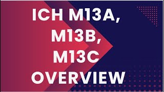 ICH M13A, M13B, M13C