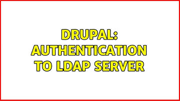 Drupal: Authentication to LDAP Server