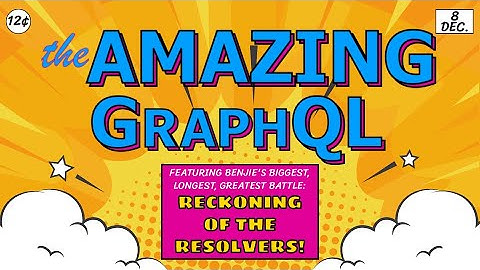 Amazing GraphQL: Featuring Benjie and the Reckoning of the Resolvers!