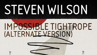 Steven Wilson - Impossible Tightrope (alternate version)