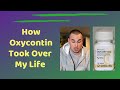 How oxycontin took over my life